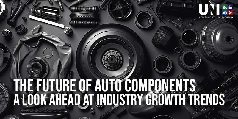 The Future of Auto Components – A Look Ahead at Industry Growth Trends